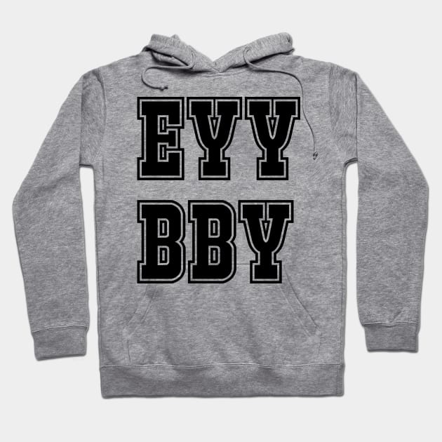 EYY BBY Hoodie by peggieprints